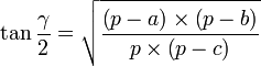 \tan{\frac{\gamma}{2}}=\sqrt{\frac{\left(p-a\right)\times\left(p-b\right)}{p\times\left(p-c\right)}}