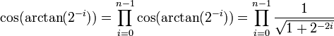 v_{i+1}=\cos(\arctan(2^{-i}))\\begin{pmatrix}x_i-\sigma_i2^{-i}y_i\\x_i\sigma_i2^{-i}+y_i\end{pmatrix}