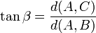 \tan{\beta} = \frac{d(A,C)}{d(A,B)}