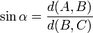 \sin{\alpha} = \frac{d(A,B)}{d(B,C)}